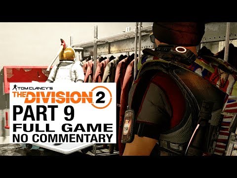 The Division 2 FULL GAME Walkthrough Gameplay Part 9 [Division 2 Part 9] - No Commentary