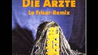 Die Ärzte - Le Frisur Remix 1996 (Bootleg)