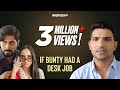 MensXP If Bunty Had A Desk Job Ft Jatin Sarna Ankush Bahuguna