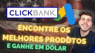 Como Encontrar Produtos na ClickBank [GOOGLE ADS PARA AFILIADOS]