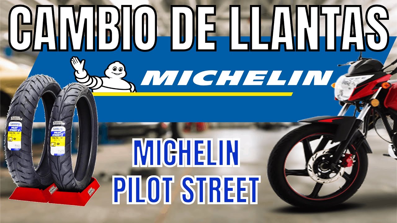 Cambio de llantas/ Michelin Pilot Street. La llanta más vendida