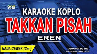 Download lagu TAKKAN PISAH- Karaoke Koplo Nada Wanita (EREN) mp3
