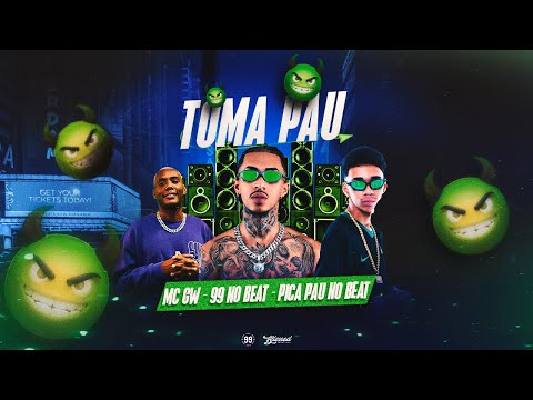 99 no beat, Pica Pau no Beat  - Toma Pau (Feat. MC GW)