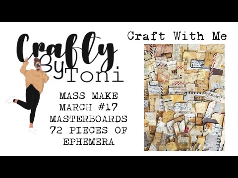 #craftwithme …MASS MAKE MARCH #17 MASTERBOARDS 72 PIECES #junkjournalideas #massmakemarch2025