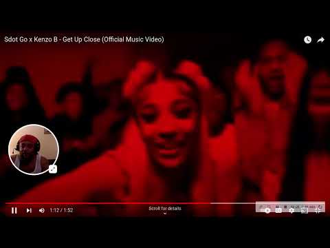 S Dot Go feat Kenzo B (Reaction Video) - "Get Up Close"