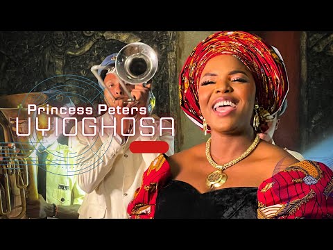 PRINCESS PETERS - UYIOGHOSA (OFFICIAL VIDEO )
