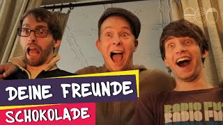 Deine Freunde - Schokolade