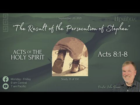 Acts 8:1-8 📖  "The Result of the Persecution of Stephen" | Pastor John Bonner
