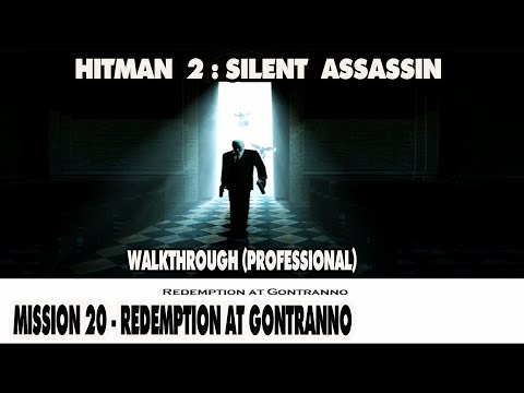 HITMAN 2 SILENT ASSASSIN - WALKTHROUGH 21-(Professional), Final Mission 20 - Redemption at Gontranno