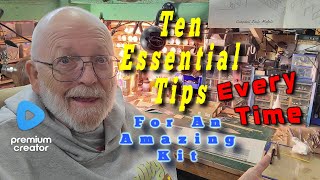 TEN ESSENTIAL TIPS -  To Build An Amazing Kit  - Easily Every Time