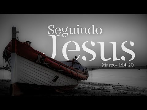 3 - Marcos 1:14-20 - Seguindo Jesus (Pregação 3) Pr. Rodrigo Azevedo