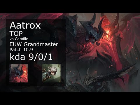 Aatrox vs Camille Top - EUW Grandmaster 9/0/1 Patch 10.9 Gameplay