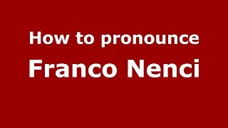 How to pronounce Franco Nenci