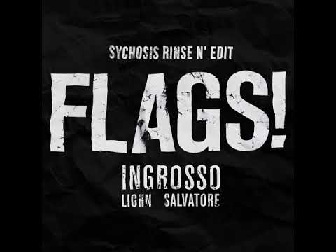 Ingrosso, Liohn, Salvatore - Flags! (Sychosis Rinse n' Edit)