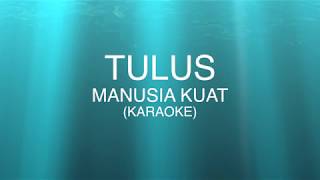 Download lagu TULUS - Manusia Kuat Karaoke | Female Version (Cover) High Quality mp3