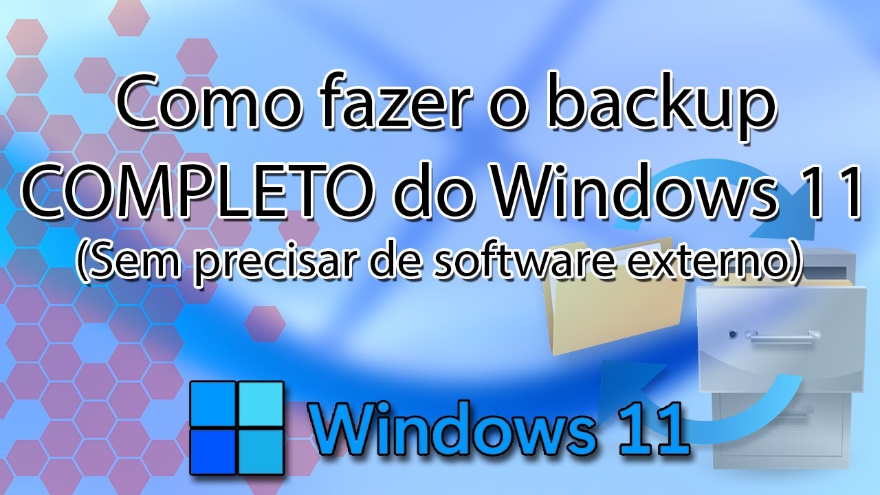 Como fazer o backup COMPLETO do seu Windows 11 sem usar programa nenhum