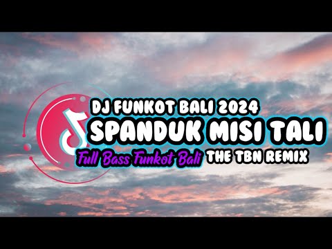 DJ SPANDUK MISI TALI FUNKOT BALI || #djterbaru2024 #funkotterbaru #thetbnremix