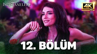 İnci Taneleri 12. Bölüm (4K)