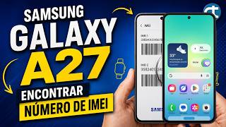 Samsung Galaxy A27: Como encontrar o número de IMEI