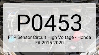 DTC P0453 FTP Sensor Circuit High Voltage - Honda Fit 2015-2020