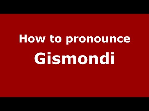 How to pronounce Gismondi