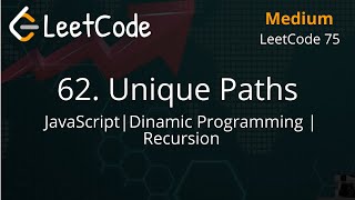 YouTube video '62. Unique Paths | JavaScript | Dynamic Programming | Recursion | Depth First Search | LeetCode 75'
