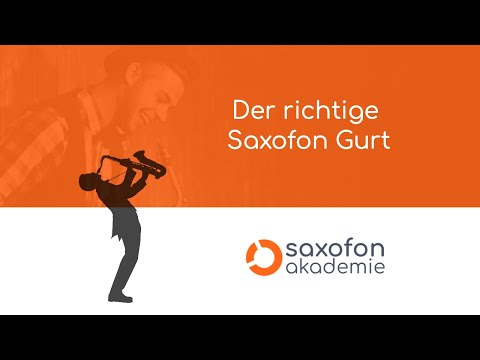 Saxofon Akademie - Spielend Einfach Saxofon Lernen - Der richtige Saxofon Gurt