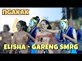 NGAKAK ELISHA VS GARENG SMRG LIVE 50 PERNIKAHAN BP SUWANDI IBU ISYAH AMBARAWA 30 09 2023