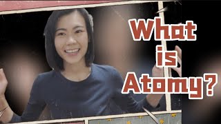 3 minutes know more about What is Atomy~