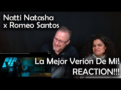 Natti Natasha x Romeo Santos - La Mejor Versión De Mi - REACTION!!!