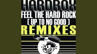 Feel the Hard Rock (Up to No Good) (Heiko &amp; Maiko Extended Vocal Mix)