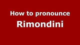 How to pronounce Rimondini