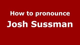 How to pronounce Josh Sussman