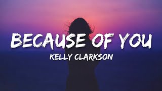 Download lagu Because Of You Kelly Clarkson... mp3