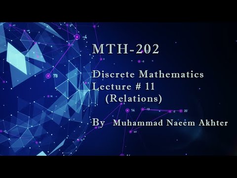 MTH-202 Lecture # 11 || Short lecture | Relations || By Muhammad Naeem Akhter