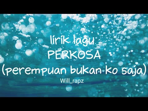 lirik lagu ambon PERKOSA(perempuan bukan ko saja)by will_rapz