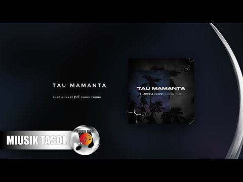 Jukz & Julez - Tau Mamanta (ft. Chris Young)