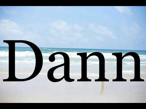 How To Pronounce Dann🌈🌈🌈🌈🌈🌈Pronunciation Of Dann