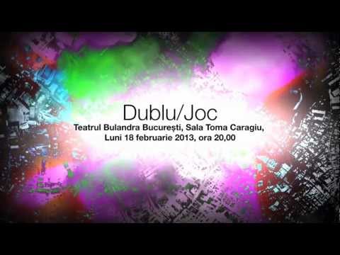 "Dublu/Joc" - Sala Toma Caragiu, Luni 18 februarie 2013, ora 20,00