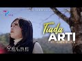 Yelse Tiada Arti Official Music Video