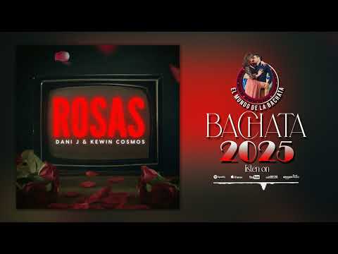 Dani J & Kewin Cosmos- Rosas - #BACHATA2025