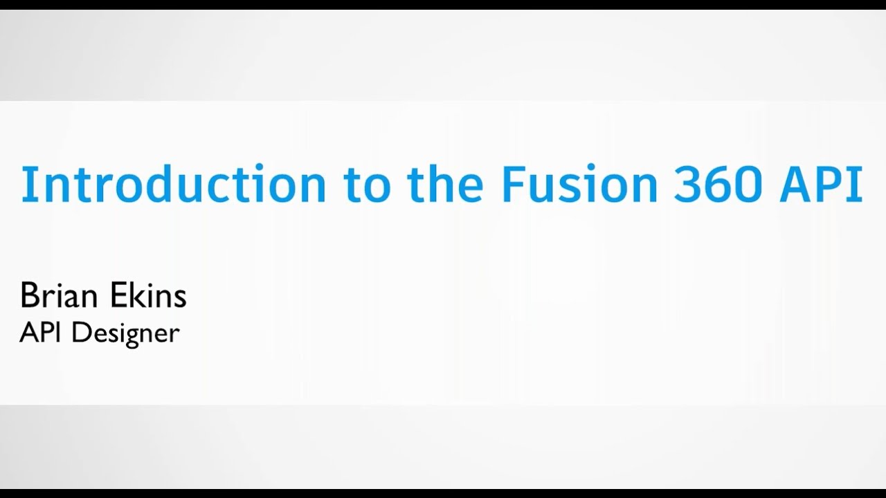 Forge and Fusion 360 Hackathon - Intro to Fusion 360 API