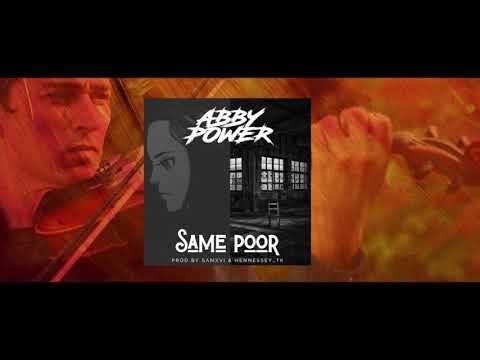 Abby Power - Same Poor (Prod by SamXVI & hennessey_tk) Official lyric video