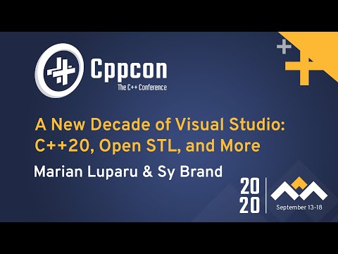 A New Decade of Visual Studio: C++20, Open STL, and More - Marian Luparu & Sy Brand - CppCon 2020