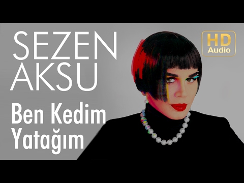 Sezen Aksu - Ben Kedim Yatağım (Official Audio)