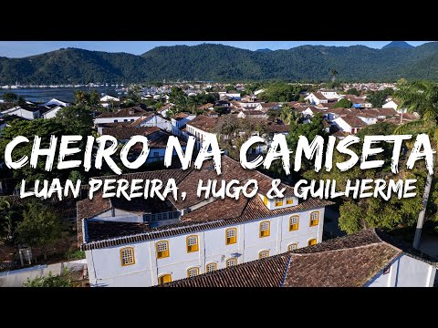Luan Pereira, Hugo & Guilherme - Cheiro na Camiseta (Letra/Lyrics) Ao Vivo