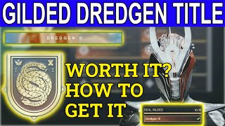 Gilded Dredgen Title - How To Complete It & Is It Worth The Grind