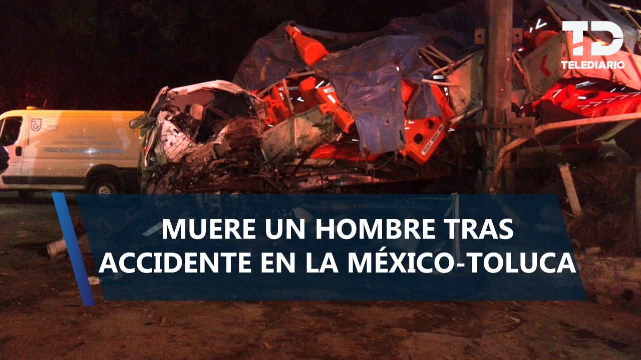 Accidente en la México-Toluca deja una persona muerta y varios lesionados