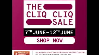 CLIQ CLIQ Sale | 7th June to 12th June.