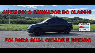 Quem Foi O Ganhador do Chevrolet Classic Foi Para Qual Cidade e Qual Estado